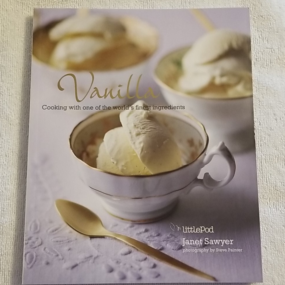 NEW - NWT Vanilla: Cooking with One of the Finest Ingredients Cookbook